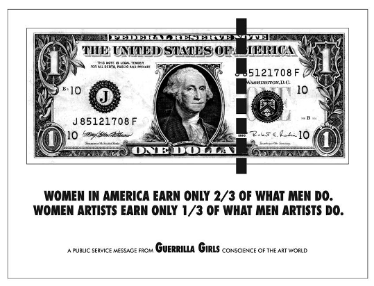 Displays the piece: Women in America Earn Only 2/3 of What Men Do, 1985, by Guerrilla Girls.